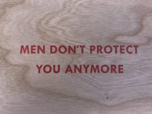 Jenny Holzer - Men Don't Protect You Anymore