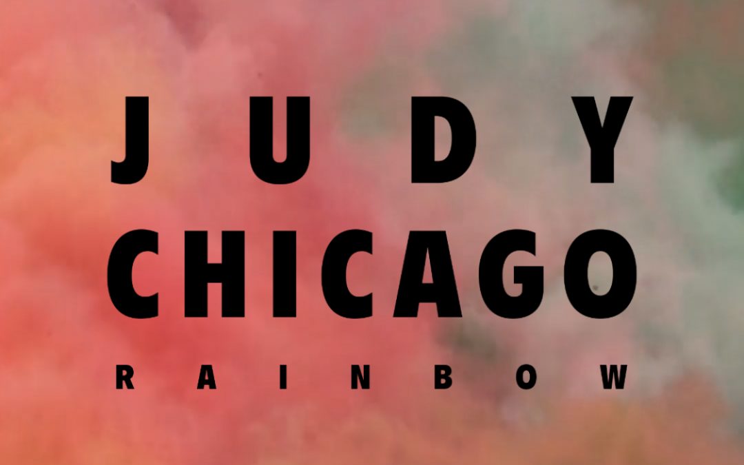 Judy Chicago Rainbow AR!