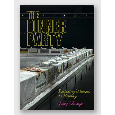 Judy Chicago - The Dinner Party: Restoring Women to History
